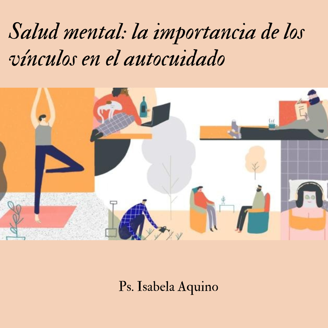 Salud Mental La Importancia De Los Vínculos En El Autocuidado Por Isabela Aquino Psicóloga 7005